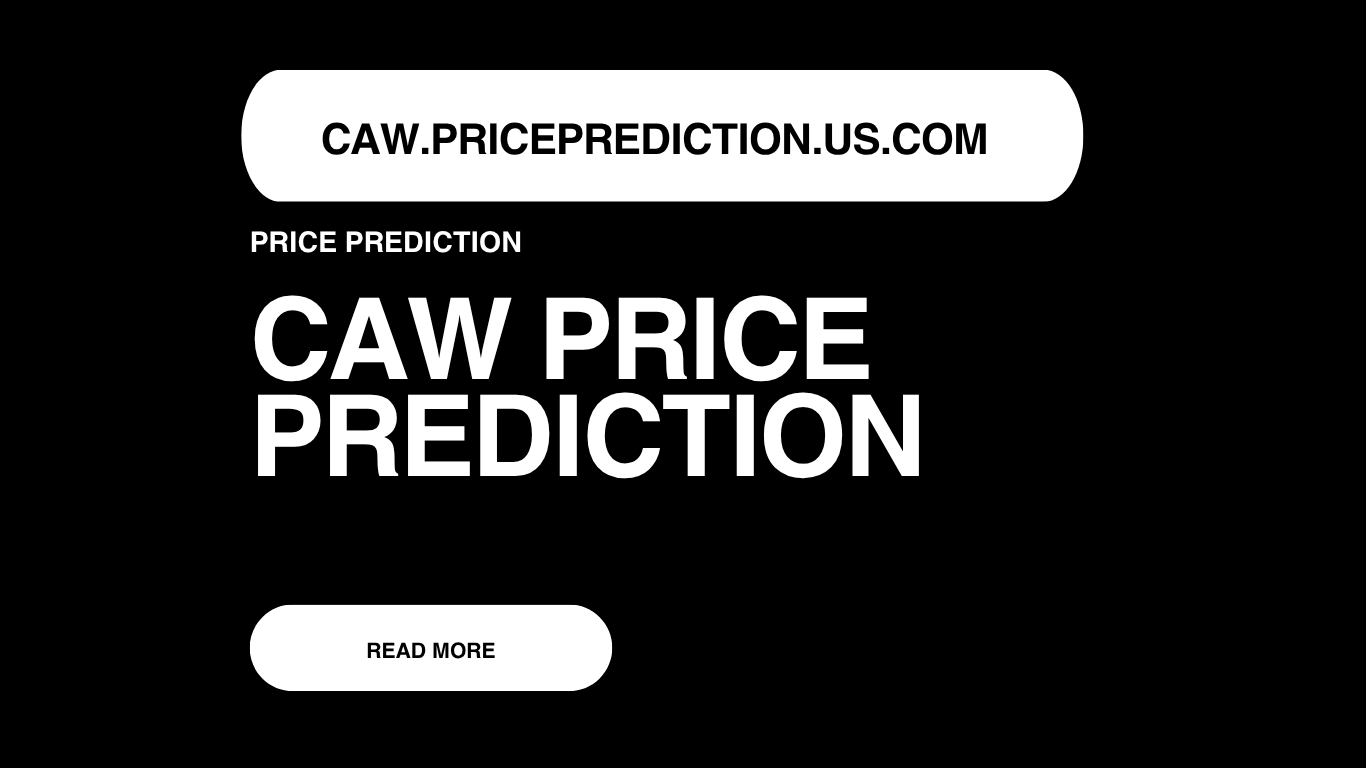 CAW Price Prediction | CAW Forecast 2025, 2030, 2040